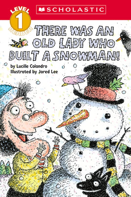 There Was an Old Lady Who Built a Snowman! (Scholastic Reader, Level 1) by Colandro, Lucille