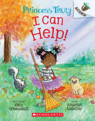 I Can Help!: An Acorn Book (Princess Truly #8) by Greenawalt, Kelly