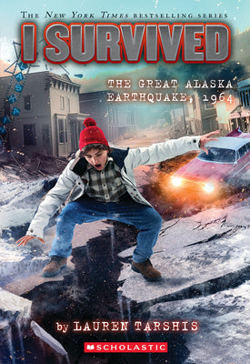 I Survived the Great Alaska Earthquake, 1964 (I Survived #23) by Tarshis, Lauren