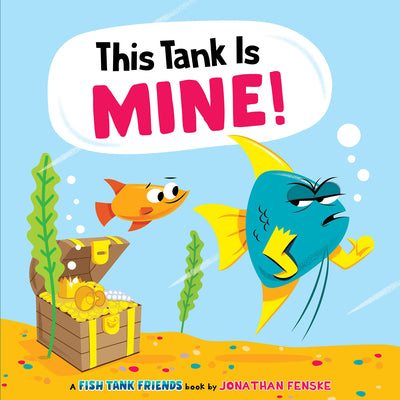 This Tank Is Mine! (Fish Tank Friends) by Fenske, Jonathan