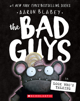 The Bad Guys in Look Who's Talking (the Bad Guys #18) by Blabey, Aaron