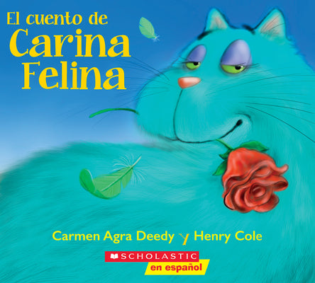 El Cuento de Carina Felina (Carina Felina) by Deedy, Carmen Agra