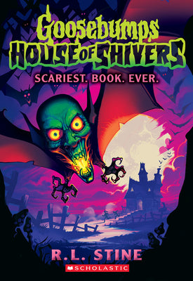 Scariest. Book. Ever. (Goosebumps House of Shivers #1) by Stine, R. L.