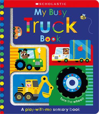 My Busy Truck Book: Scholastic Early Learners (Touch and Explore) by Scholastic Early Learners