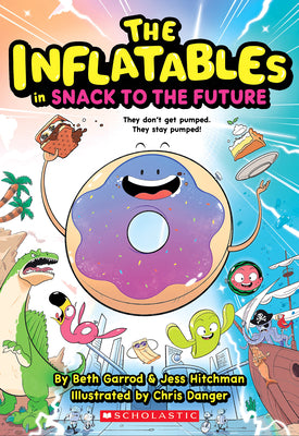 Inflatables in Snack to the Future (the Inflatables #5) by Garrod, Beth