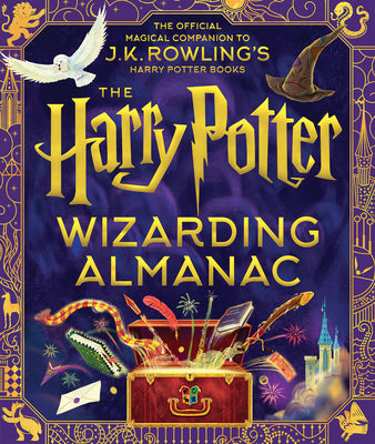 The Harry Potter Wizarding Almanac: The Official Magical Companion to J.K. Rowling's Harry Potter Books by Rowling, J. K.