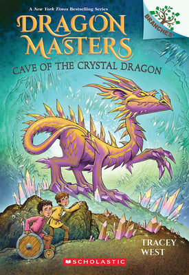 Cave of the Crystal Dragon: A Branches Book (Dragon Masters #26) by West, Tracey
