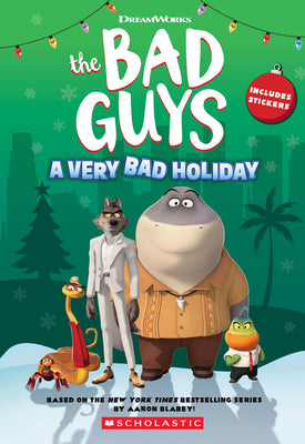 DreamWorks the Bad Guys: A Very Bad Holiday Novelization by Howard, Kate