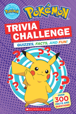 Trivia Challenge (Pokémon): Quizzes, Facts, and Fun! by Scholastic