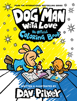 Dog Man with Love: The Official Coloring Book by Pilkey, Dav