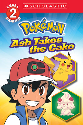 Ash Takes the Cake (Pok駑on: Scholastic Reader, Level 2) by Barbo, Maria S.