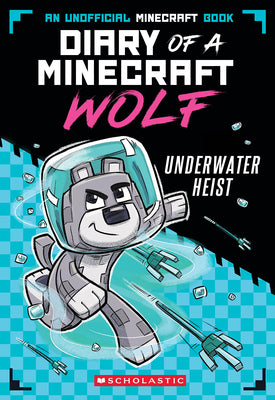 Underwater Heist (Diary of a Minecraft Wolf #2) by Wolf, Winston
