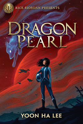 Rick Riordan Presents: Dragon Pearl-A Thousand Worlds Novel Book 1 by Lee, Yoon Ha