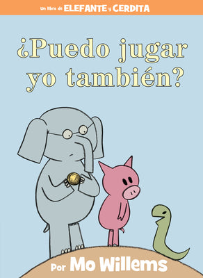 ¿Puedo Jugar Yo También?-An Elephant & Piggie Book, Spanish Edition by Willems, Mo