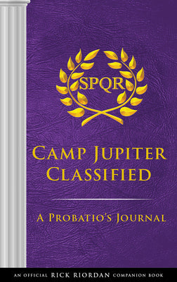 The Trials of Apollo: Camp Jupiter Classified-An Official Rick Riordan Companion Book: A Probatio's Journal by Riordan, Rick