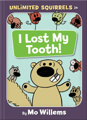 I Lost My Tooth!-An Unlimited Squirrels Book by Willems, Mo