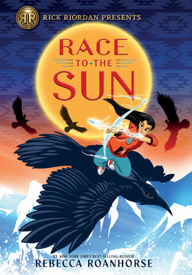 Rick Riordan Presents: Race to the Sun by Roanhorse, Rebecca