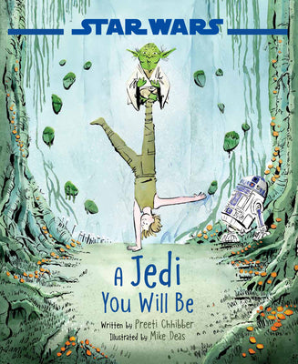 Star Wars: A Jedi You Will Be by Chhibber, Preeti
