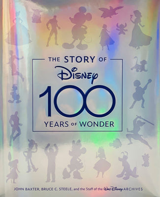 The Story of Disney: 100 Years of Wonder by Baxter, John