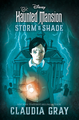 The Haunted Mansion: Storm & Shade by Gray, Claudia