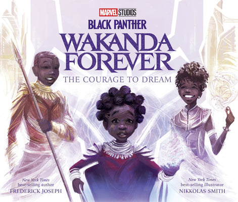 Black Panther: Wakanda Forever the Courage to Dream by Joseph, Frederick