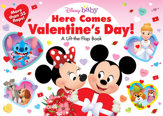 Disney Baby: Here Comes Valentine's Day!: A Lift-The-Flap Book by Disney Books