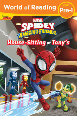 World of Reading: Spidey and His Amazing Friends: Housesitting at Tony's by Behling, Steve
