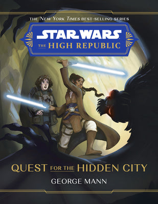 Star Wars: The High Republic Quest for the Hidden City by Mann, George