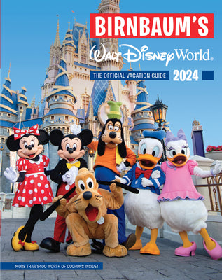 Birnbaum's 2024 Walt Disney World: The Official Vacation Guide by Birnbaum Guides