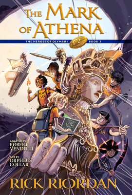 The Heroes of Olympus, Book Three: The Mark of Athena: The Graphic Novel by Riordan, Rick