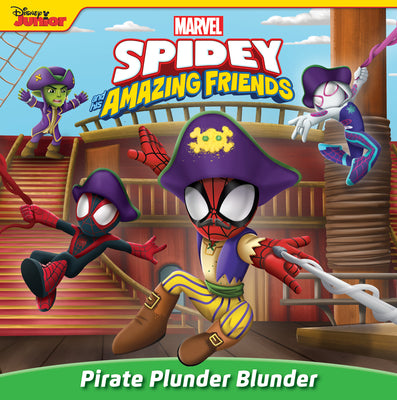 Spidey and His Amazing Friends: Pirate Plunder Blunder by Behling, Steve