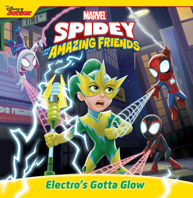 Spidey and His Amazing Friends: Electro's Gotta Glow by Marvel Press Book Group