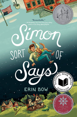 Simon Sort of Says: Newbery Honor Award Winner by Bow, Erin