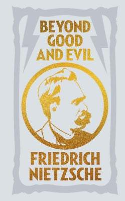 Beyond Good and Evil by Nietzsche, Frederich