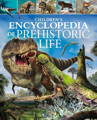 Children's Encyclopedia of Prehistoric Life by Dixon, Dougal