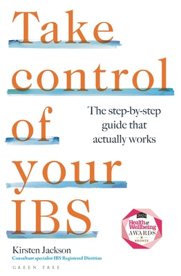 Take Control of Your Ibs: The Step-By-Step Guide That Actually Works by Jackson, Kirsten