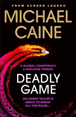 Deadly Game: The Stunning Thriller from the Screen Legend Michael Caine by Caine, Michael