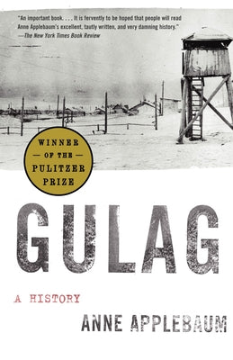 Gulag: A History by Applebaum, Anne