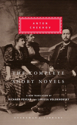 The Complete Short Novels of Anton Chekhov: Introduction by Richard Pevear by Chekhov, Anton