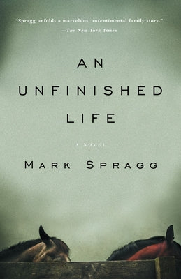 An Unfinished Life by Spragg, Mark