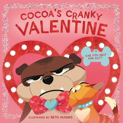 Cocoa's Cranky Valentine: Can You Help Him Out? by Hughes, Beth