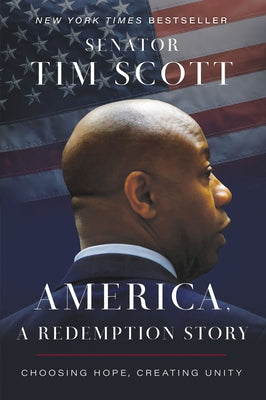 America, a Redemption Story: Choosing Hope, Creating Unity by Scott, Tim