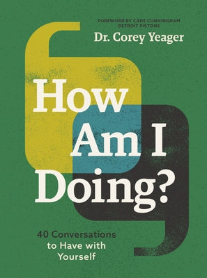 How Am I Doing?: 40 Conversations to Have with Yourself by Yeager, Corey