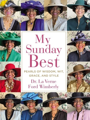 My Sunday Best: Pearls of Wisdom, Wit, Grace, and Style by Wimberly, La Verne Ford