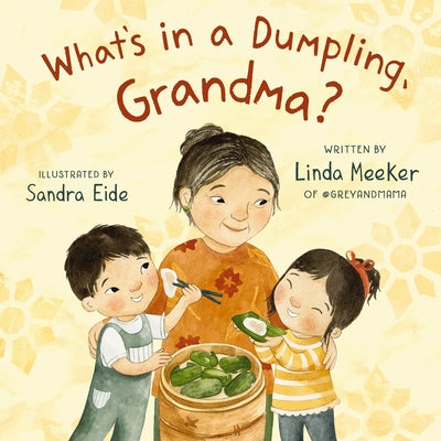 What's in a Dumpling, Grandma? by Meeker, Linda