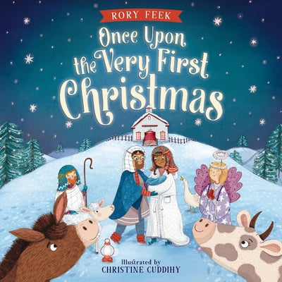 Once Upon the Very First Christmas by Feek, Rory