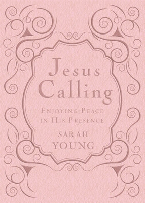 Jesus Calling, Pink Leathersoft, with Scripture References: Enjoying Peace in His Presence by Young, Sarah