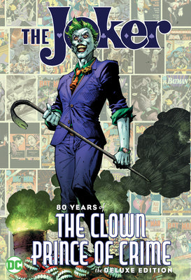 The Joker: 80 Years of the Clown Prince of Crime the Deluxe Edition by Various