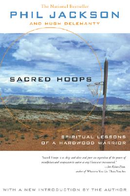 Sacred Hoops: Spiritual Lessons of a Hardwood Warrior (Revised) by Jackson, Phil