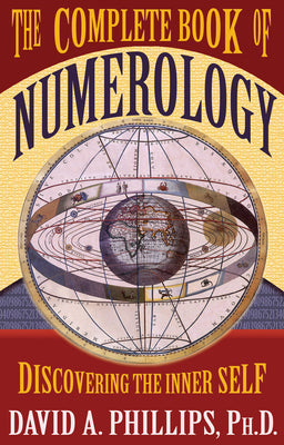 The Complete Book of Numerology by Phillips, David